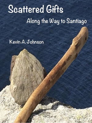 cover image of Scattered Gifts: Along the Way to Santiago